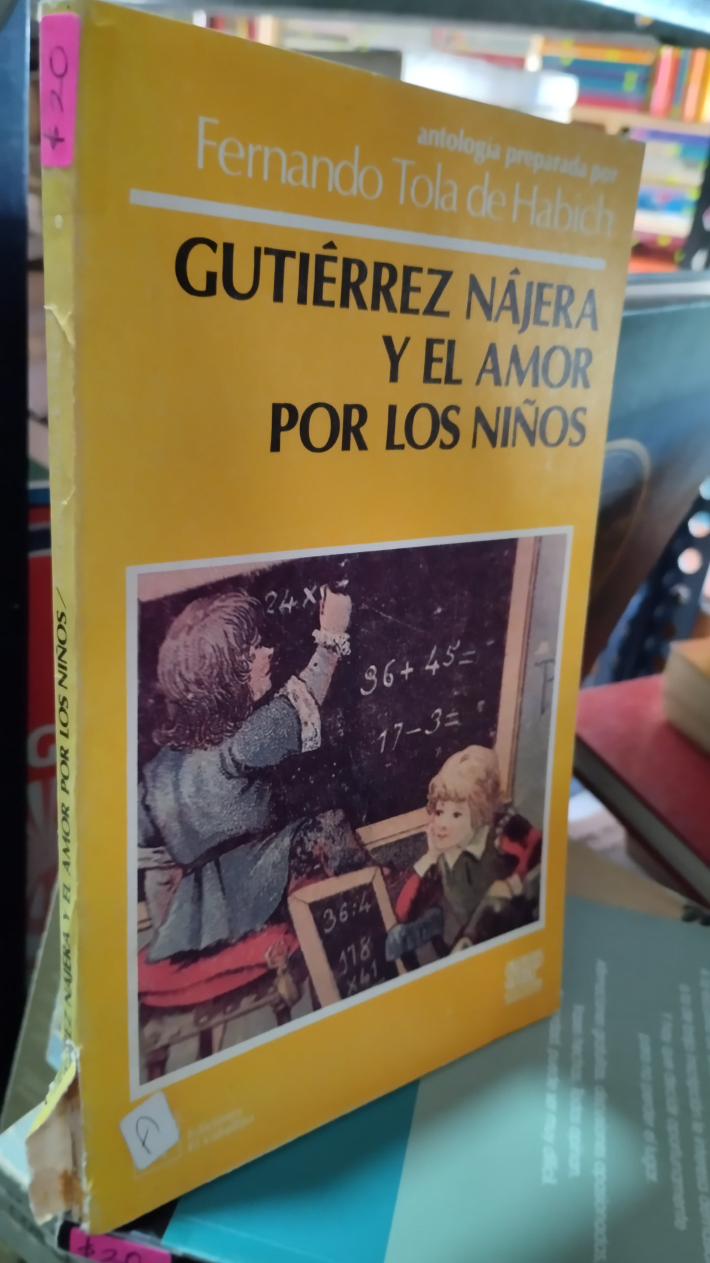 GUTIERREZ NAJERA Y EL AMOR POR LOS NIÑOS POR FERNANDO TOLA DE HABICH LIBRO USADO EDUCACION ALDAMA