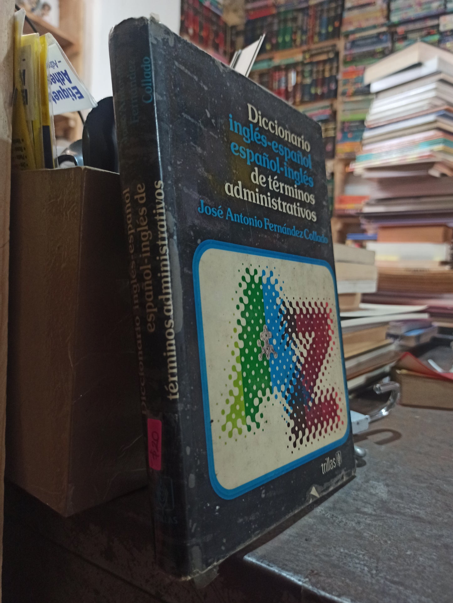 DICCIONARIO INGLES ESPAÑOL ESPAÑOL INGLES DE TERMINOS ADMINISTRATIVOS POR JOSE ANTONIO FERNANDEZ COLLDO USADO IDIOMAS ALDAMA