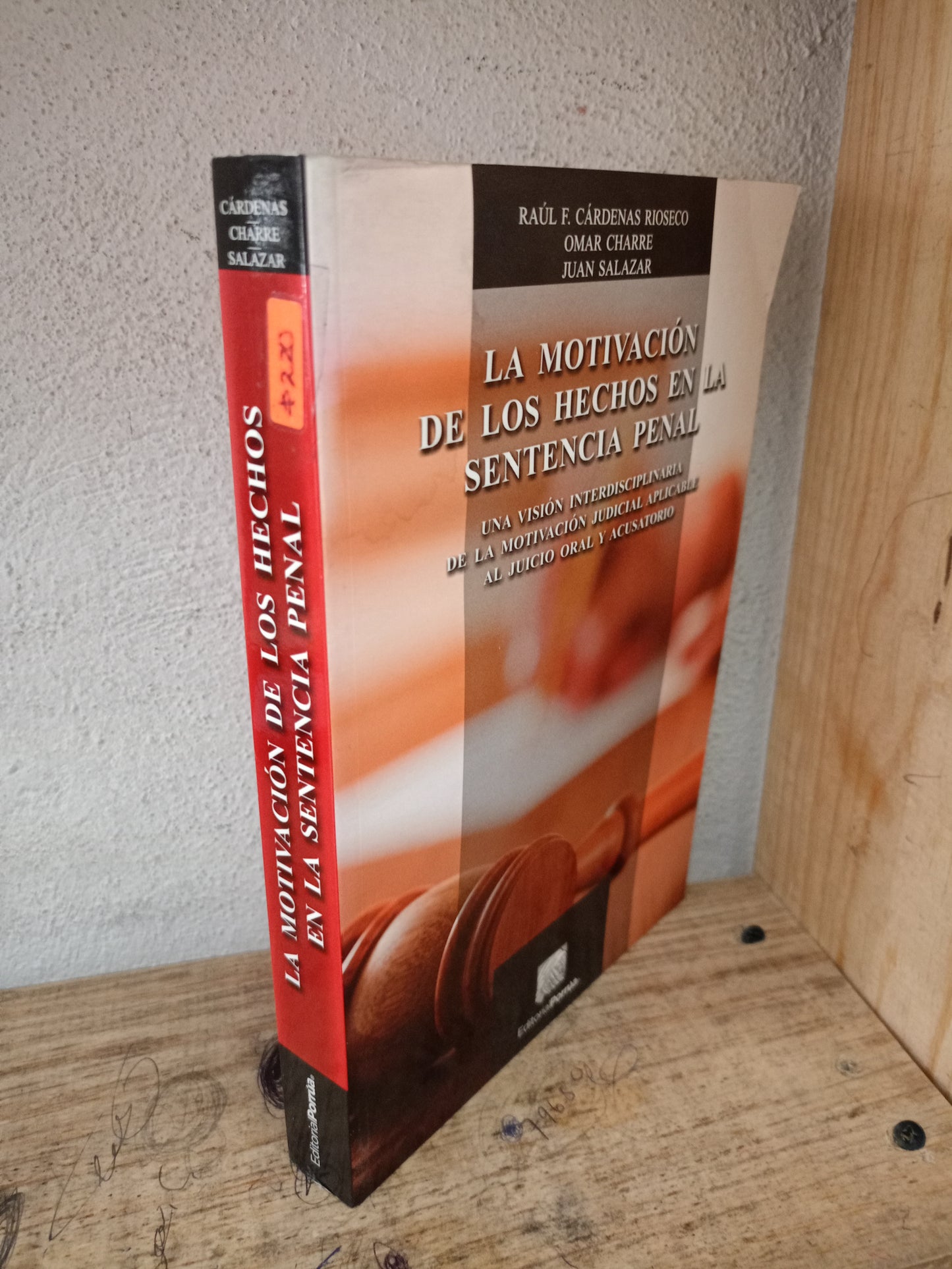 LA MOTIVACIÓN DE LOS HECHOS EN LA SENTENCIA PENAL POR RAÚL F. CÁRDENAS RIOSECO, OMAR CHARRE Y JUAN SALAZAR USADO DERECHO LITERARIO 305