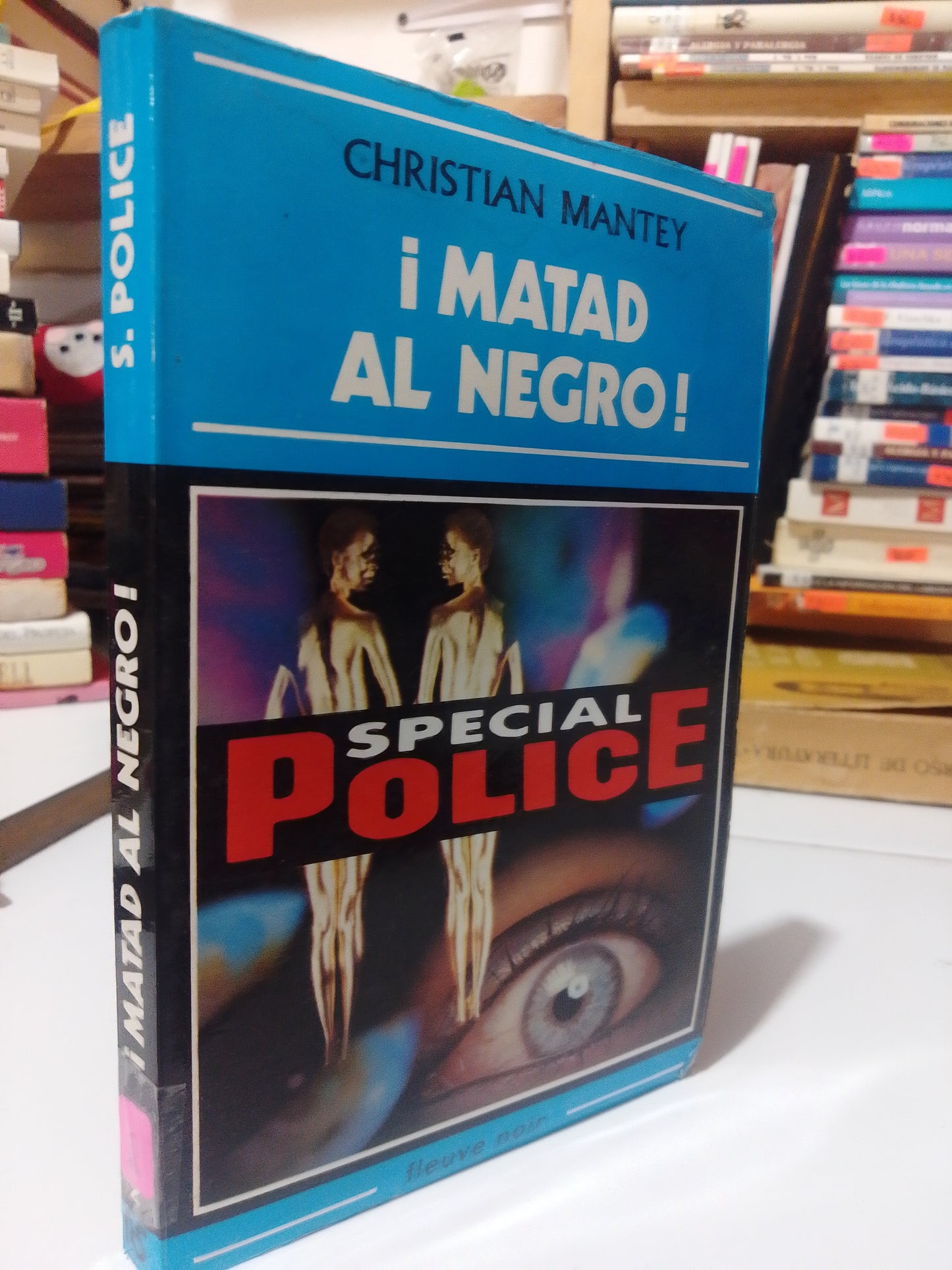 MATAD AL NEGRO SPECIAL POLICE POR CHRISTIAN MANTEY USADO NOVELA JUÁREZ