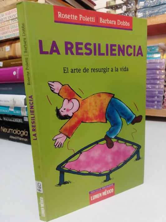 LA RESILIENCIA EL ARTE DE SURGIR A LA VIDA POR ROSSET POLETTI USADO SUP.PERSONAL JUAREZ