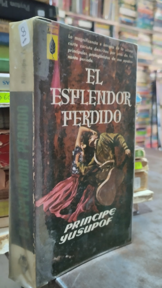 EL ESPLENDOR PERDIDO POR PRINCIPE YUSUPOF LIBRO USADO NOVELAS ALDAMA