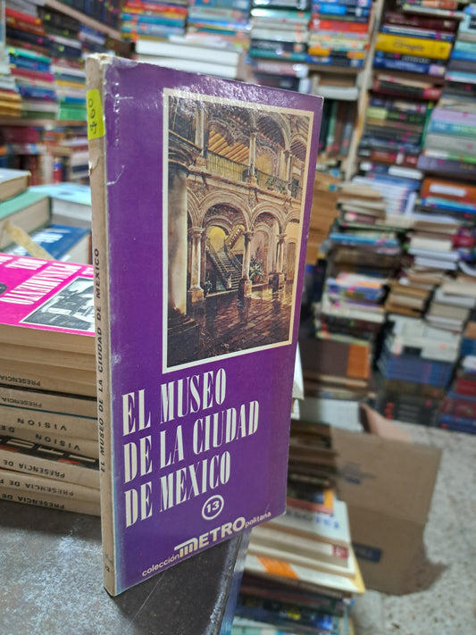 EL MUSEO DE LA CIUDAD DE MEXICO USADO HISTORIA ALDAMA