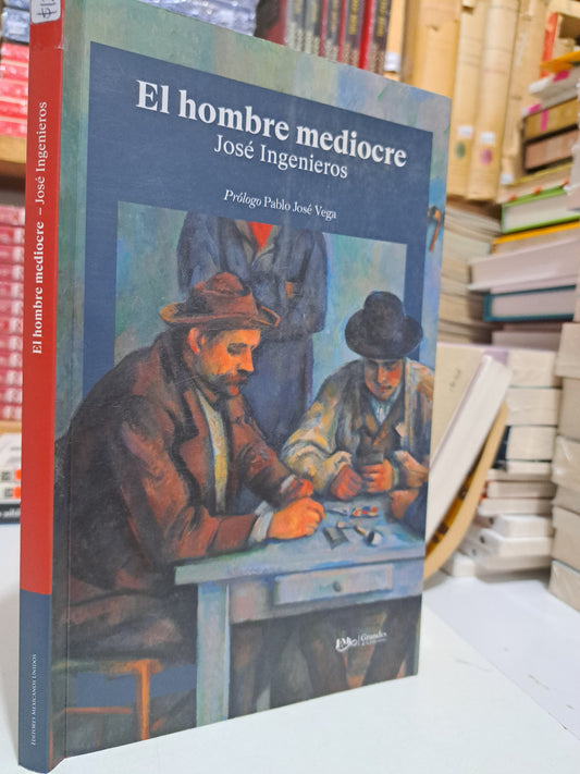 EL HOMBRE MEDIOCRE JOSÉ INGENIEROS USADO NOVELA JUÁREZ