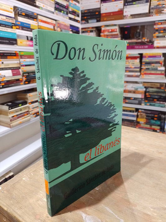 DON SIMON EL IBANES POR GUILLERMO SANCHEZ DE ANDA USADO NOVELA JUAREZ 515