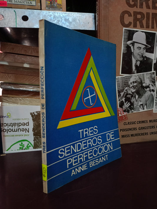 TRES SENDEROS DE PERFECCIÓN POR ANNIE BESANT USADO SUPERACIÓN PERSONAL LITERARIO 305