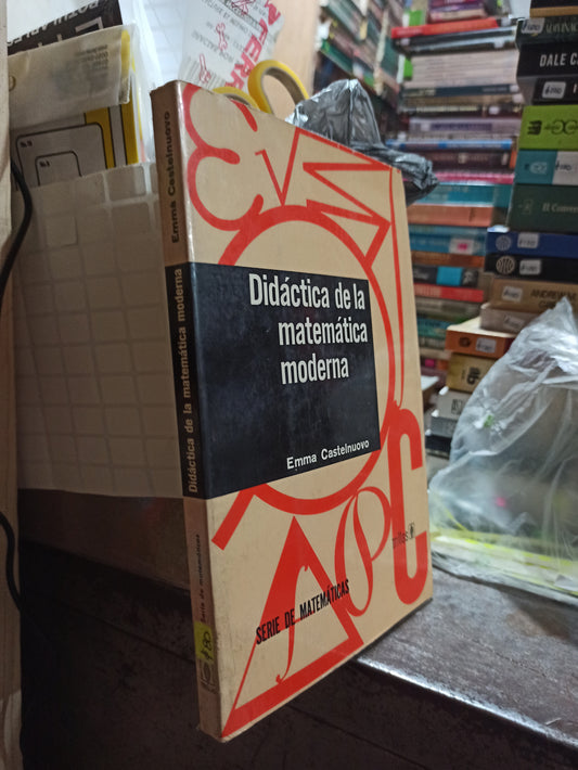 DIDACTICA DE LA MATEMATICA MODERNA POR EMMA CASTELNUOVO USADO MATEMÁTICAS ALDAMA