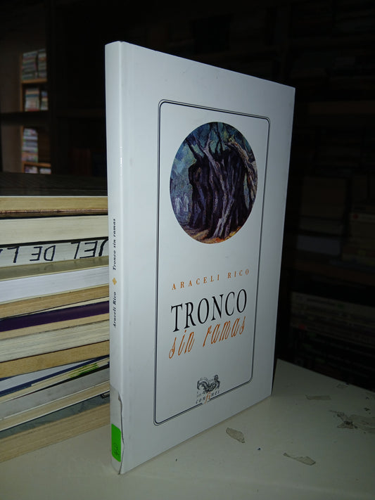 TRONCO SIN RAMAS POR ARACELI RICO USADO NOVELA LITERARIO 207