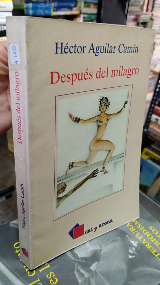 DESPUES DEL MILAGRO POR HECTOR AGUILAR CAMIN LIBRO USADO NOVELAS ALDAMA