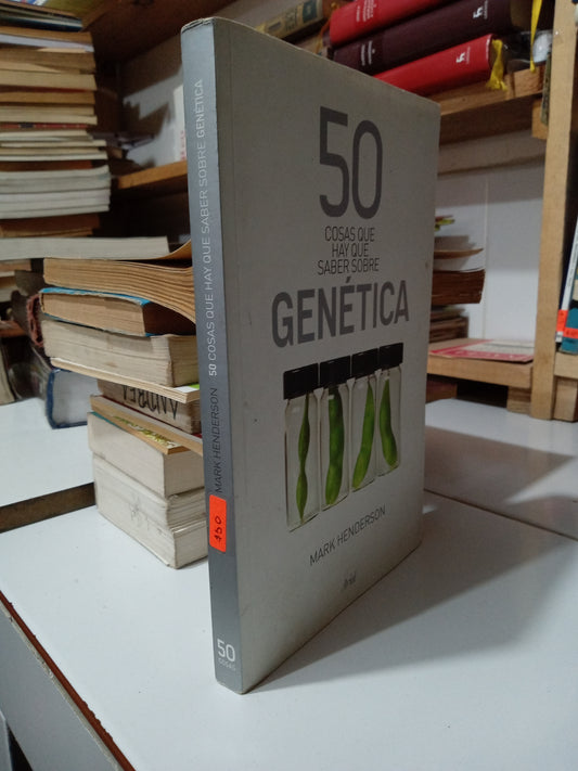 50 COSAS QUE HAY QUE HACER SOBRE GENETICA POR MARK HENDERSON USADO MEDICINA JUÁREZ