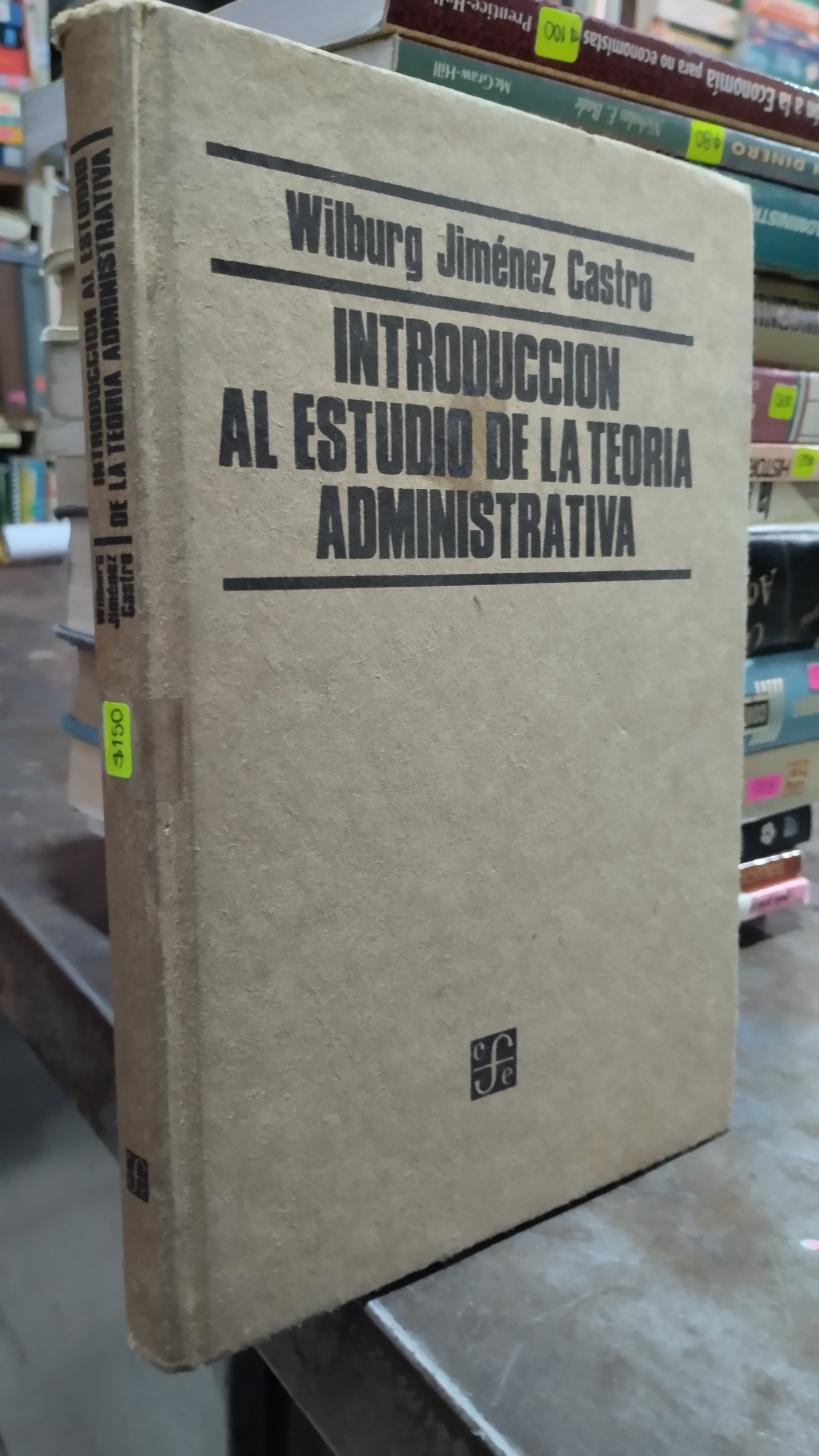 INTRODUCCION AL ESTUDIO DE LA TEORIA ADMINISTRATIVA POR WILBURG JIMENEZ CASTRO LIBRO USADO ADMINISTRACION ALDAMA
