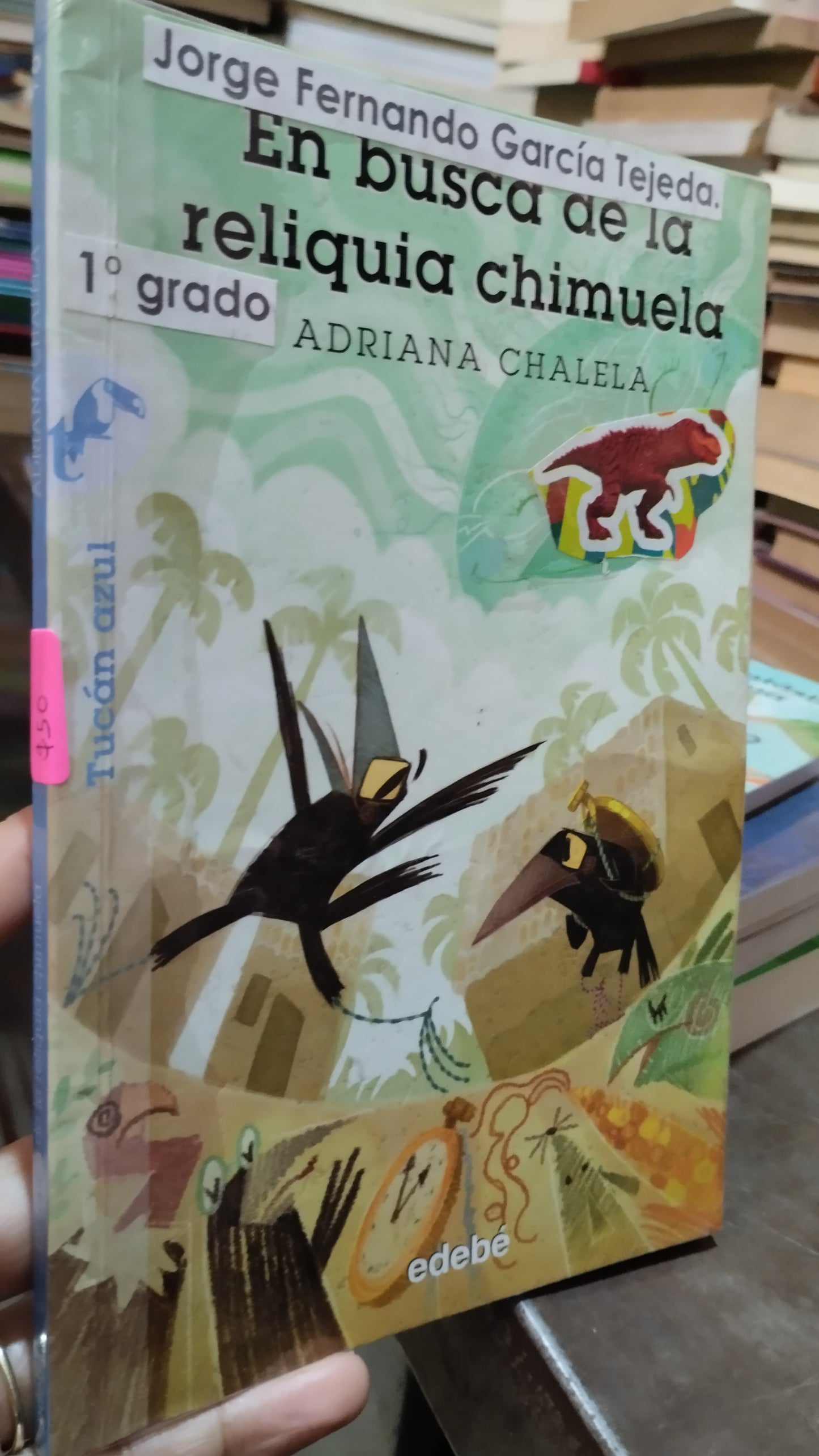 EN BUSCA DE LA RELIQUIA CHIMUELA POR ADRIANA CHALELA LIBRO USADO INFANTIL ALDAMA