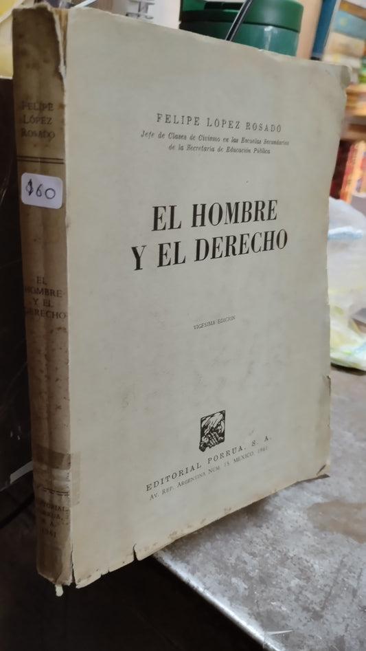 EL HOMBRE Y EL DERECHO POR FELIPE LOPEZ ROSADO LIBRO USADO DERECHO ALDAMA