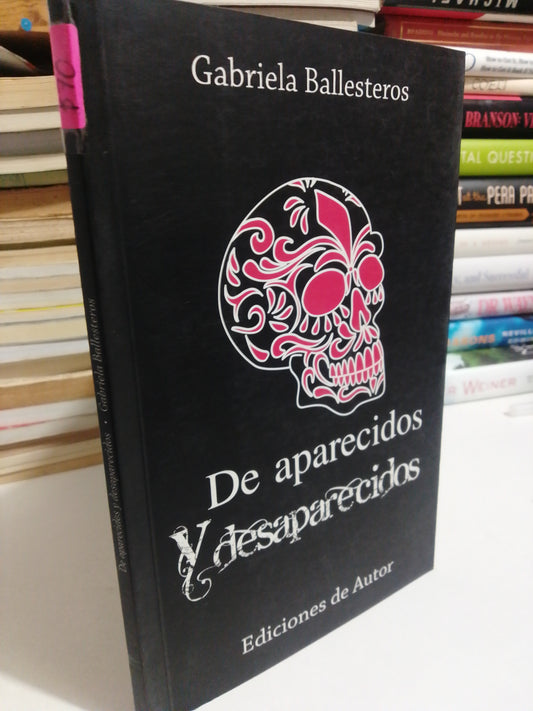DE APARECIDOS Y DESAPARECIDOS POR GABRIELA BALLESTEROS USADO NOVELA JUÁREZ