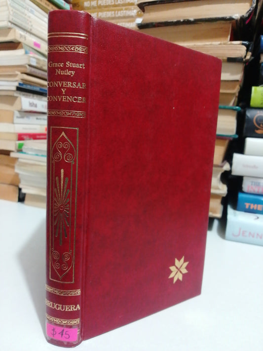 CONVERSAR Y CONVENCER POR GRACE STUART NUTLEY USADO NOVELA JUÁREZ