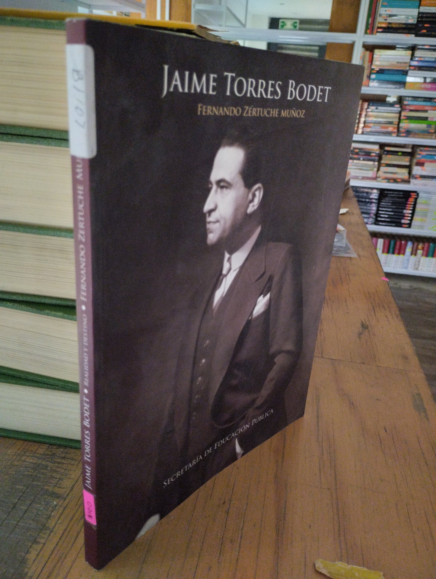JAIME TORRES BODET POR FERNANDO ZERTUCHE MUÑOZ USADO HISTORIA JUAREZ 515