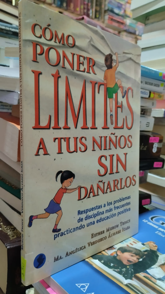 COMO PONER LIMITES A TUS NIÑOS SIN DAÑARLOS POR ESTHER MUROW TROICE LIBRO USADO PSICOLOGIA ALDAMA