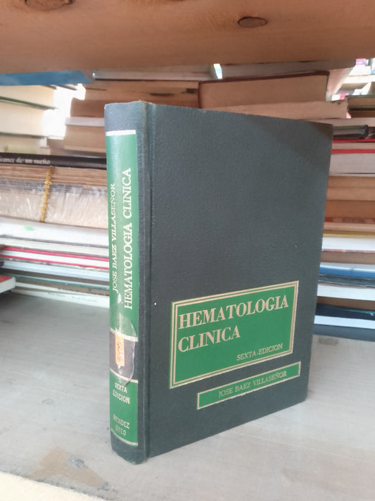 HEMATOLOGÍA CLÍNICA POR JOSÉ BÁEZ VILLASEÑOR USADO MEDICINA LITERARIO 207