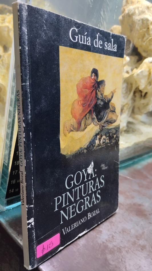 GOYA PINTURAS NEGRAS POR VALERIANO BOZALL LIBRO USADO ARTE ALDAMA