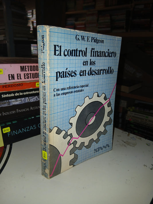 EL CONTROL FINANCIERO EN LOS PAÍSES EN DESARROLLO POR G.W.F. PIDGEON USADO ADMINISTRACIÓN LITERARIO 207