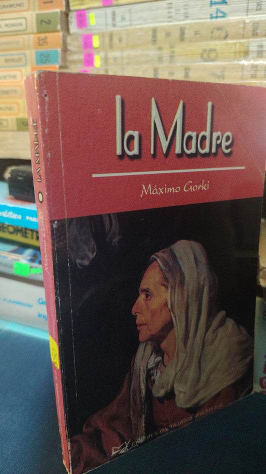 LA MADRE POR MAXIMO GORKI USADO NOVELA JUÁREZ 507