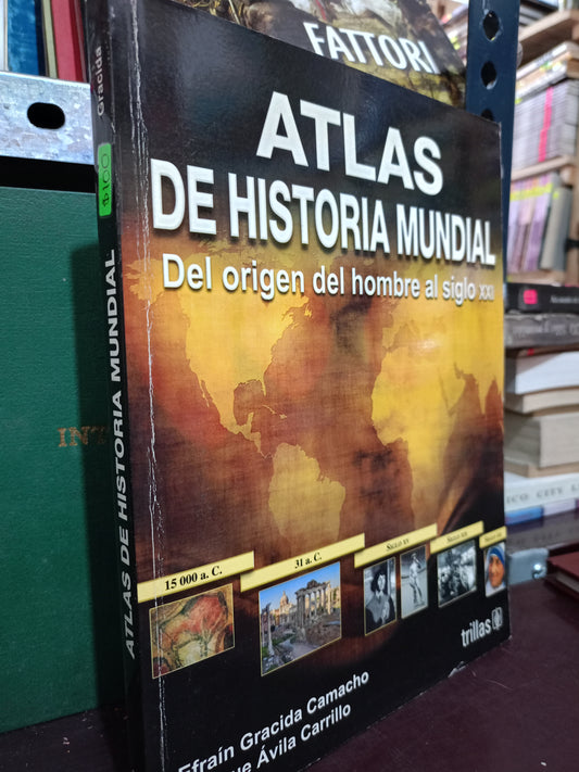 ATLAS DE HISTORIA MUNDIAL POR EFRAÍN GRACIDA CAMACHO ENRIQUE ÁVILA CARRILLO USADO HISTORIA LITERARIO 305