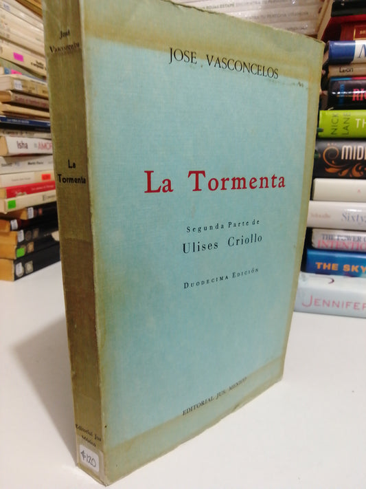 LA TORMENTA POR JOSÉ VASCONCELOS USADO NOVELA JUÁREZ