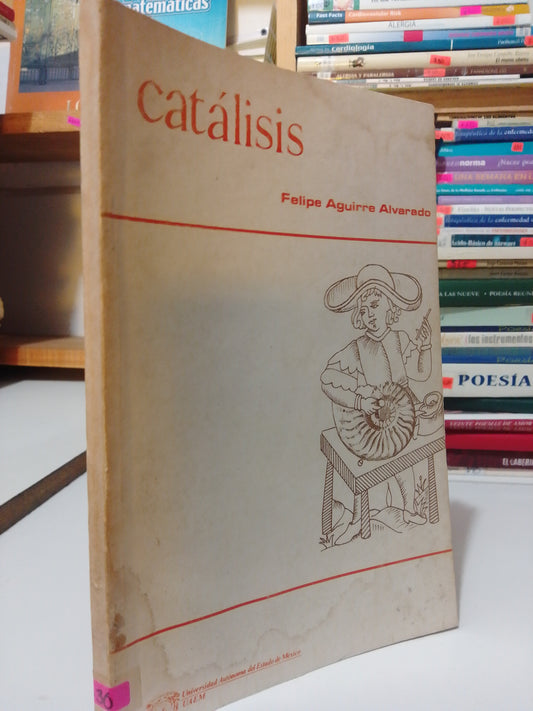 CATALISIS POR FELIPE AGUIRRE ALVARADO USADO POESIA JUAREZ