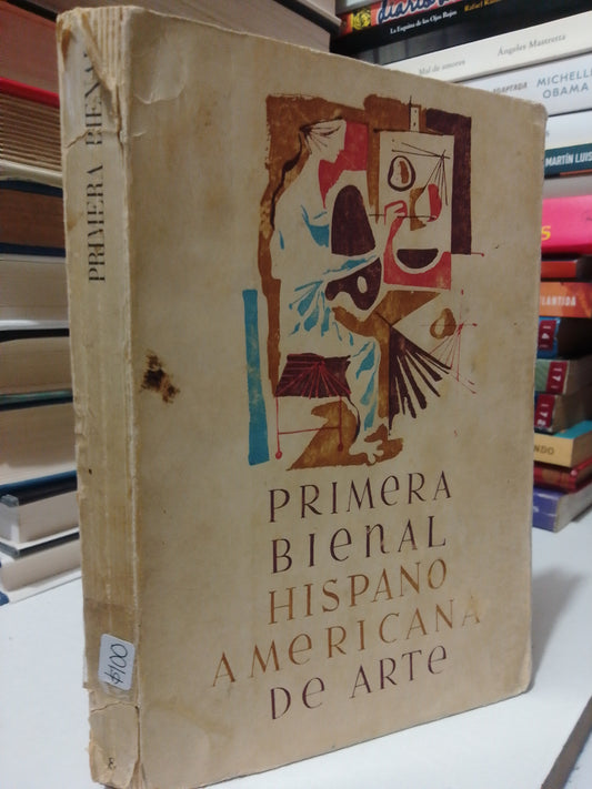 PRIMERA BIENAL HISPANO AMERICANA DE ARTE POR LUIS FELIPE VIVANCO USADO ARTE JUAREZ