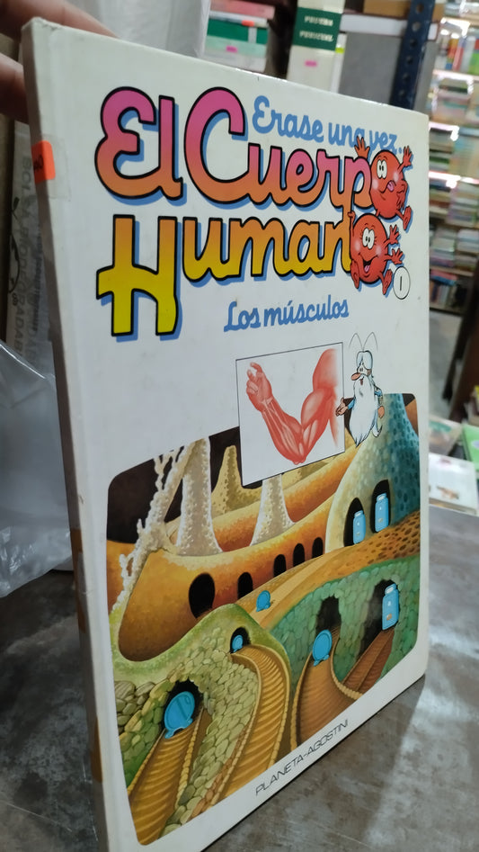 ERASE UNA VEZ EL CUERPO HUMANO LOS MISCULOS POR EDITORIAL PLANETA LIBRO USADO INFANTIL ALDAMA