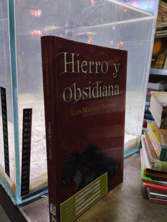 HIERRO Y OBSIDIANA POR LUIS MARTINEZ SERRANO USADO NOVELAS ALDAMA