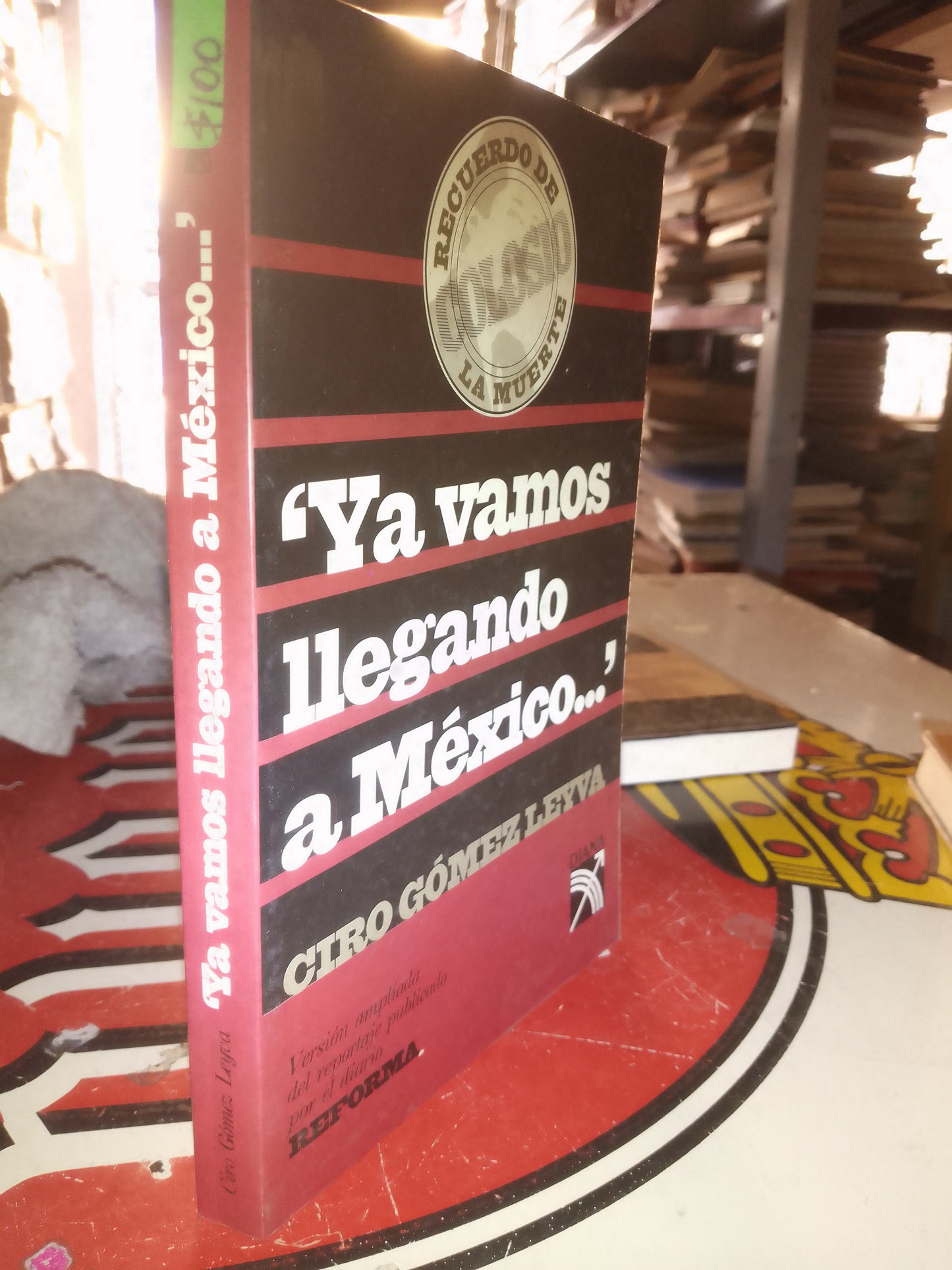 YA VAMOS LLEGANDO A MEXICO POR CIRO GOMEZ LEYVA USADO POLÍTICA LITERARIO 207