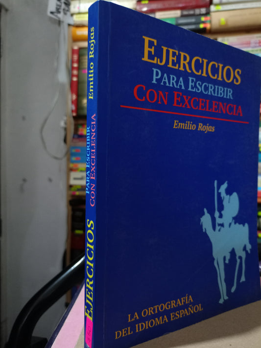 EJERCICIOS PARA ESCRIBIR CON EXCELENCIA EMILIO ROJAS USADO EDUCACIÓN LITERARIO 305