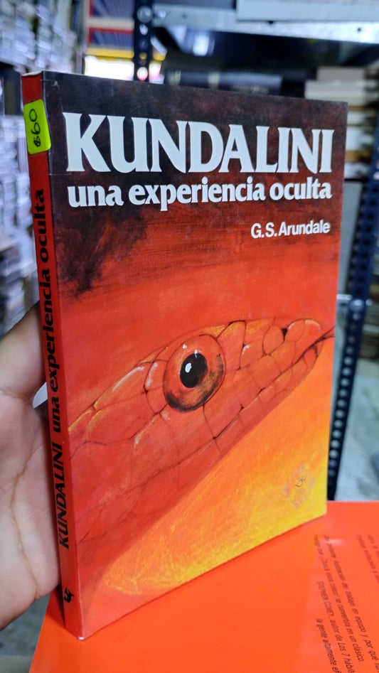 KUNDALINI UNA EXPERIENCIA OCULTA POR G S ARUNDALE LIBRO USADO SUPERACION PERSONAL ALDAMA