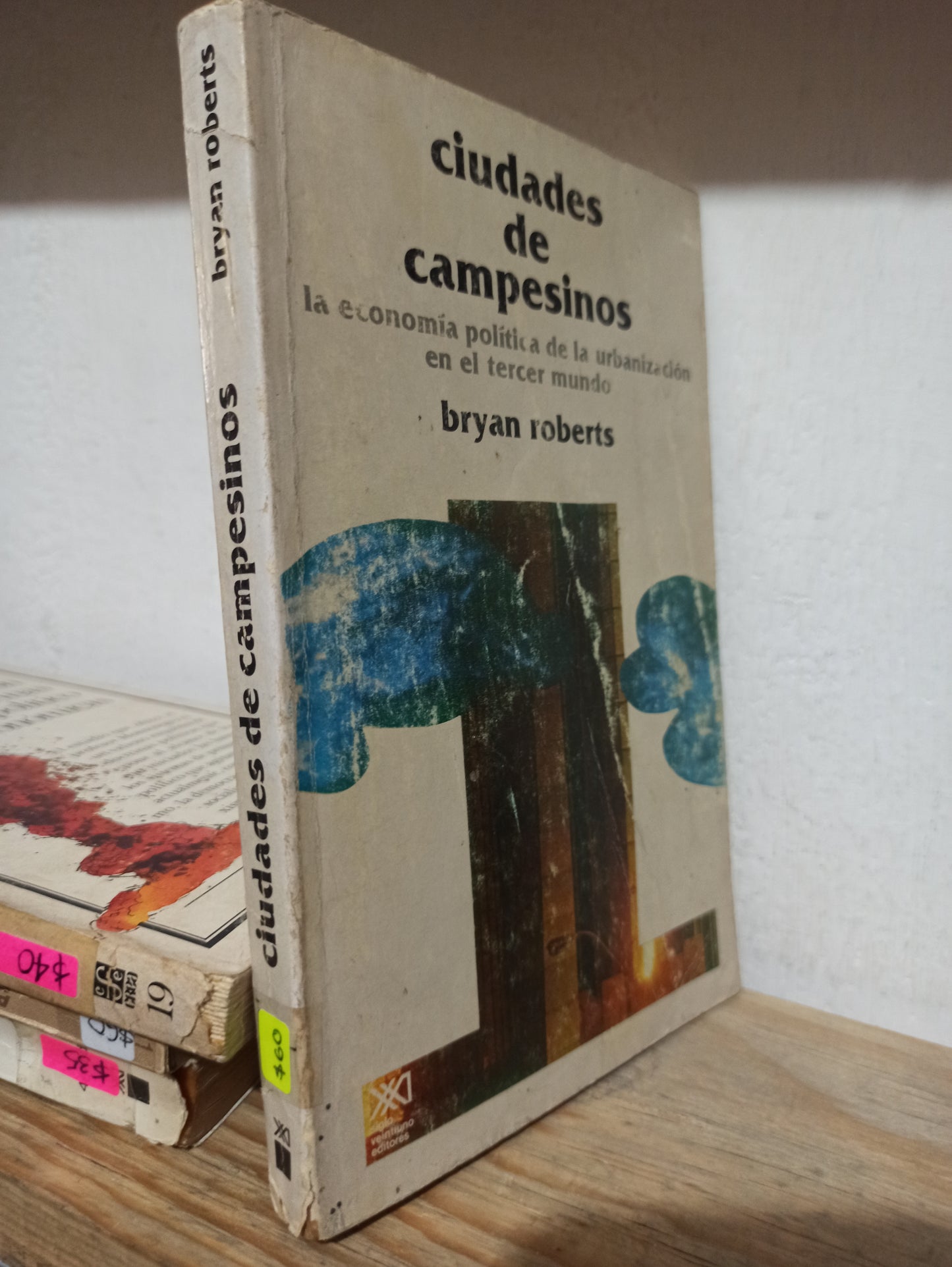CIUDADES DE CAMPESINOS POR BRYAN ROBERTS USADO HISTORIA JUÁREZ
