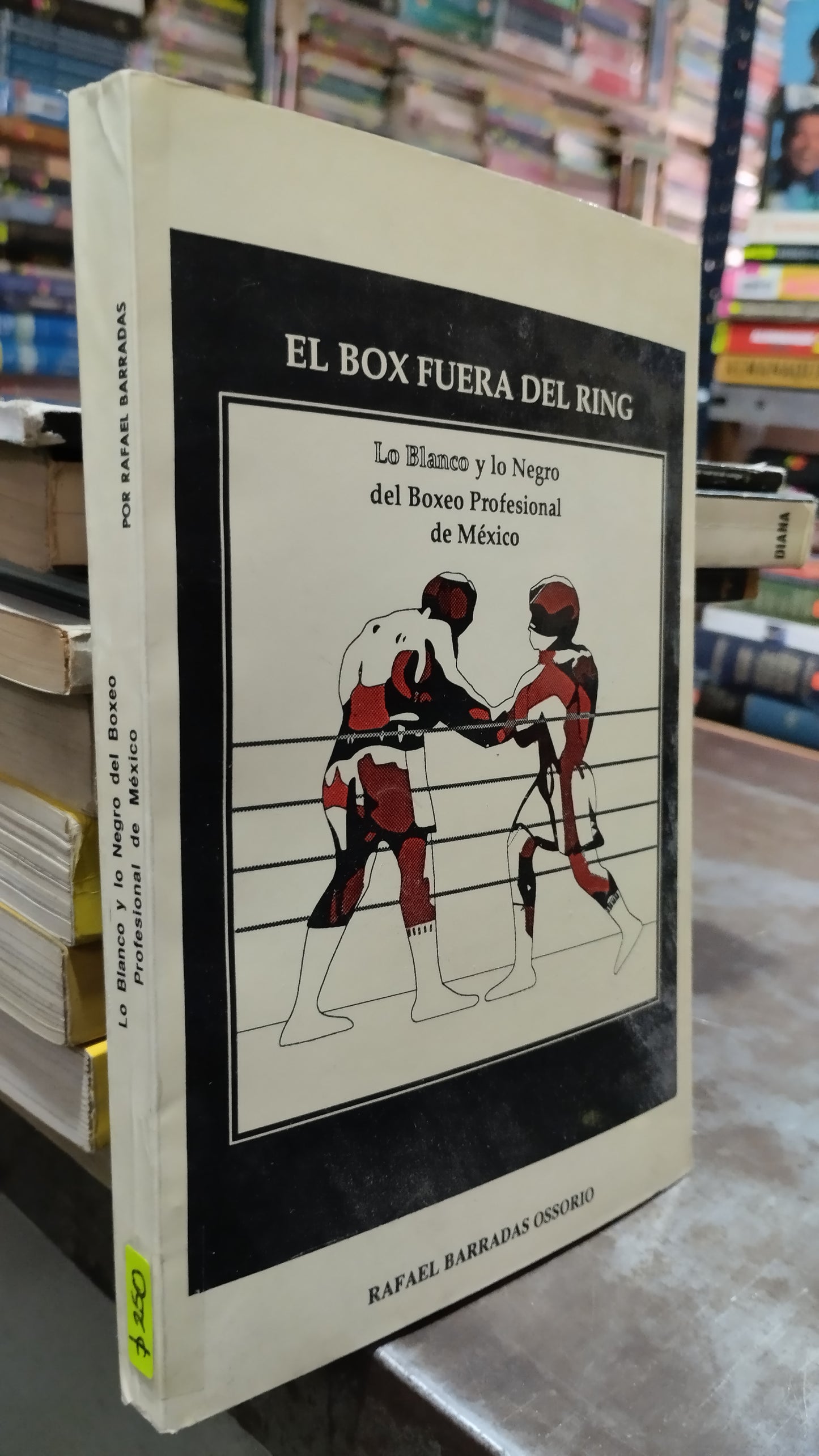 LOS BLANCO Y LO NEGRO DEL BOXEO PROFESIONAL DE MEXICO POR RAFAEL BARRADAS OSSORIO LIBRO USADO HISTORIA ALDAMA