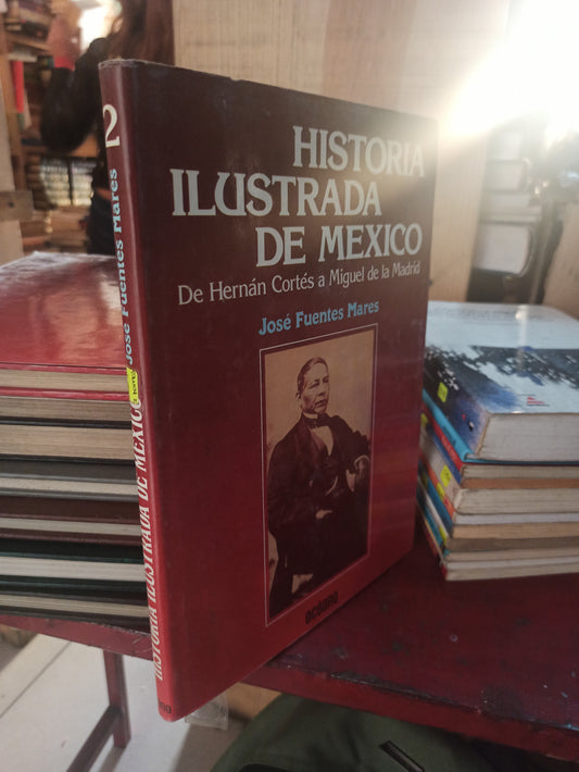 HISTORIA ILUSTRADA DE MEXICO POR JOSE FUENTES MARES USADO HISTORIA LITERARIO 207 2 TOMOS POR $150