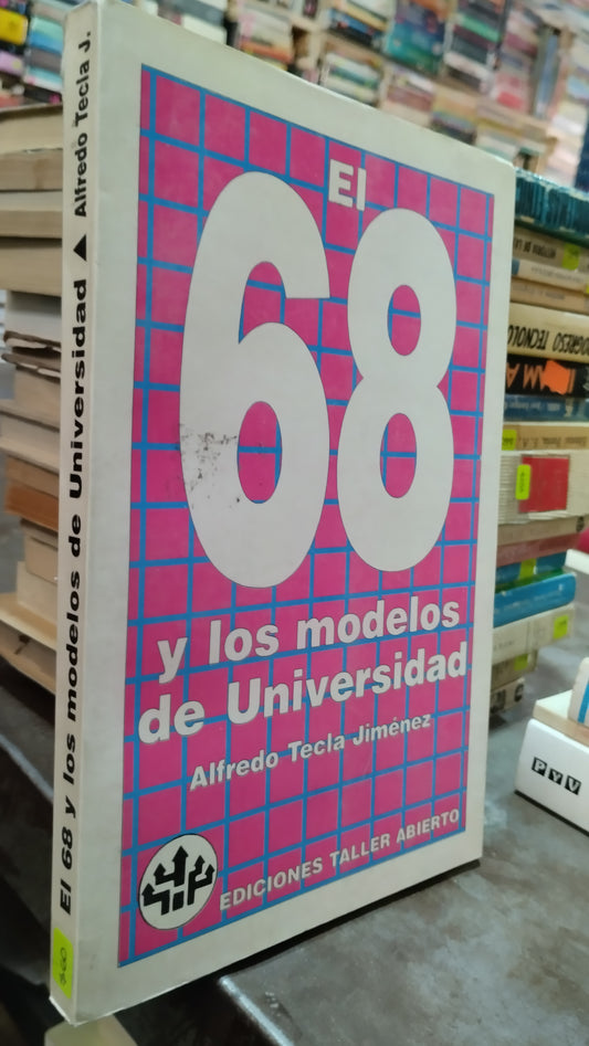 EL 68 Y LOS MODELOS DE UNIVERSIDAD POR ALFREDO TECLA JIMENEZ LIBRO USADO  SOCIOLOGIA ALDAMA