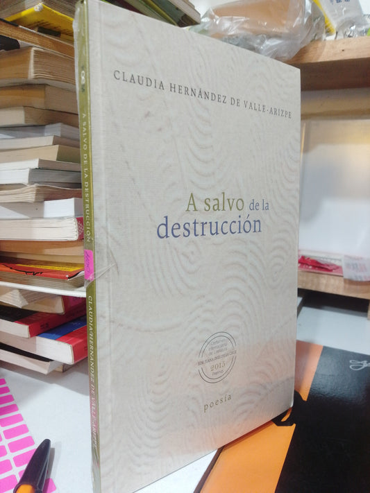 A SALVO DE LA DESTRUCCION  POR CLAUDIA HERNANDEZ USADO POESIA JUAREZ