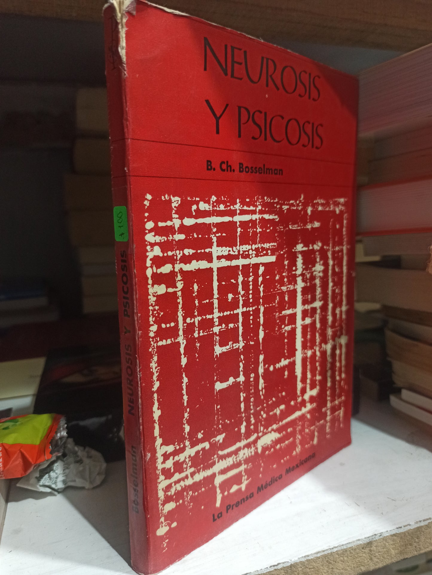 NEUROSIS Y PSICOSIS POR B. CH. BOSSELMAN USADO PSICOLOGÍA JUÁREZ