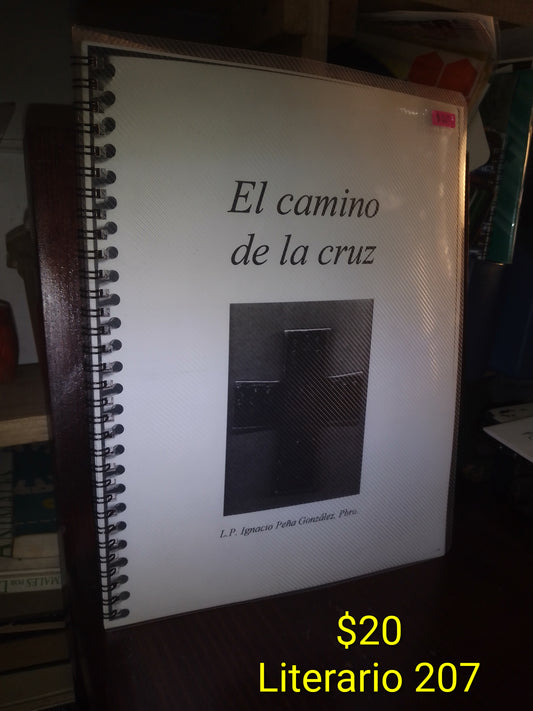 EL CAMINO DE LA CRUZ POR IGNACIO PEÑA GONZÁLEZ USADO RELIGIÓN LITERARIO 207