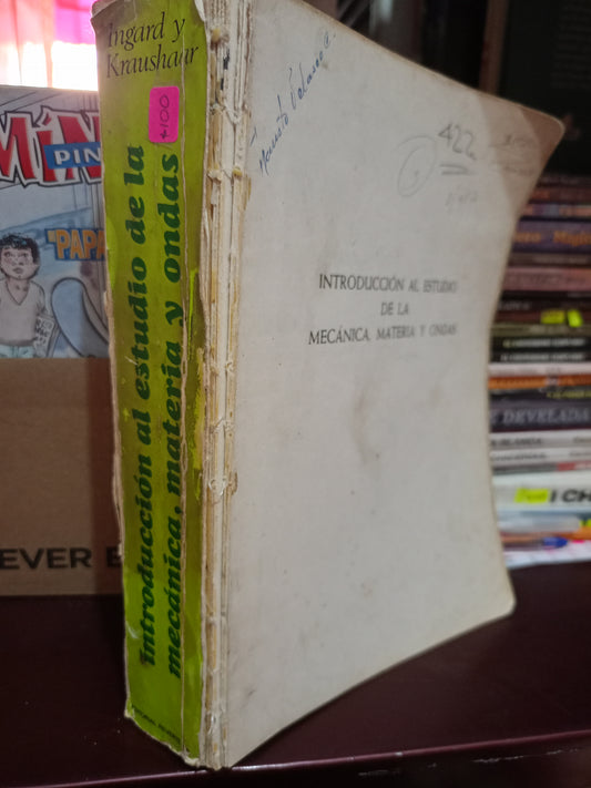 INTRODUCCIÓN AL ESTUDIO DE LA MECÁNICA MATERIA Y ONDAS POR UNO INGARD WILLIAM L. KRAUSHAAR  USADO MATE LITERARIO 305