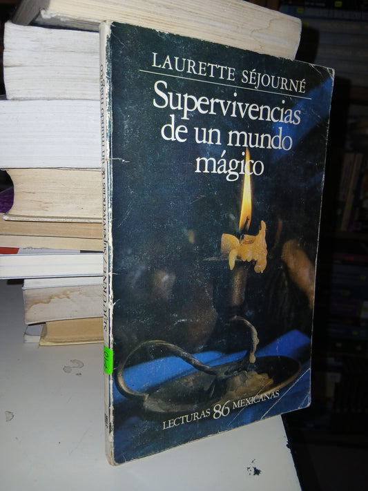 SUPERVIVENCIAS DE UN MUNDO MÁGICO POR LAURETTE SÉJOURNÉ USADO NOVELA LITERARIO 207