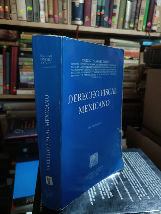 DERECHO FISCAL MEXICANO POR NARCISO SANCHEZ GOMEZ USADO DERECHO ALDAMA