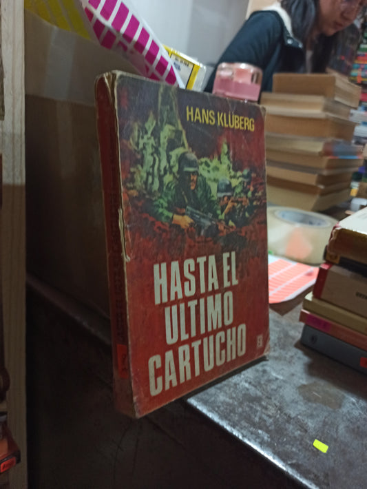 HASTA EL ULTIMO CARTUCHO POR HANS KLUBERG USADO NOVELAS ALDAMA