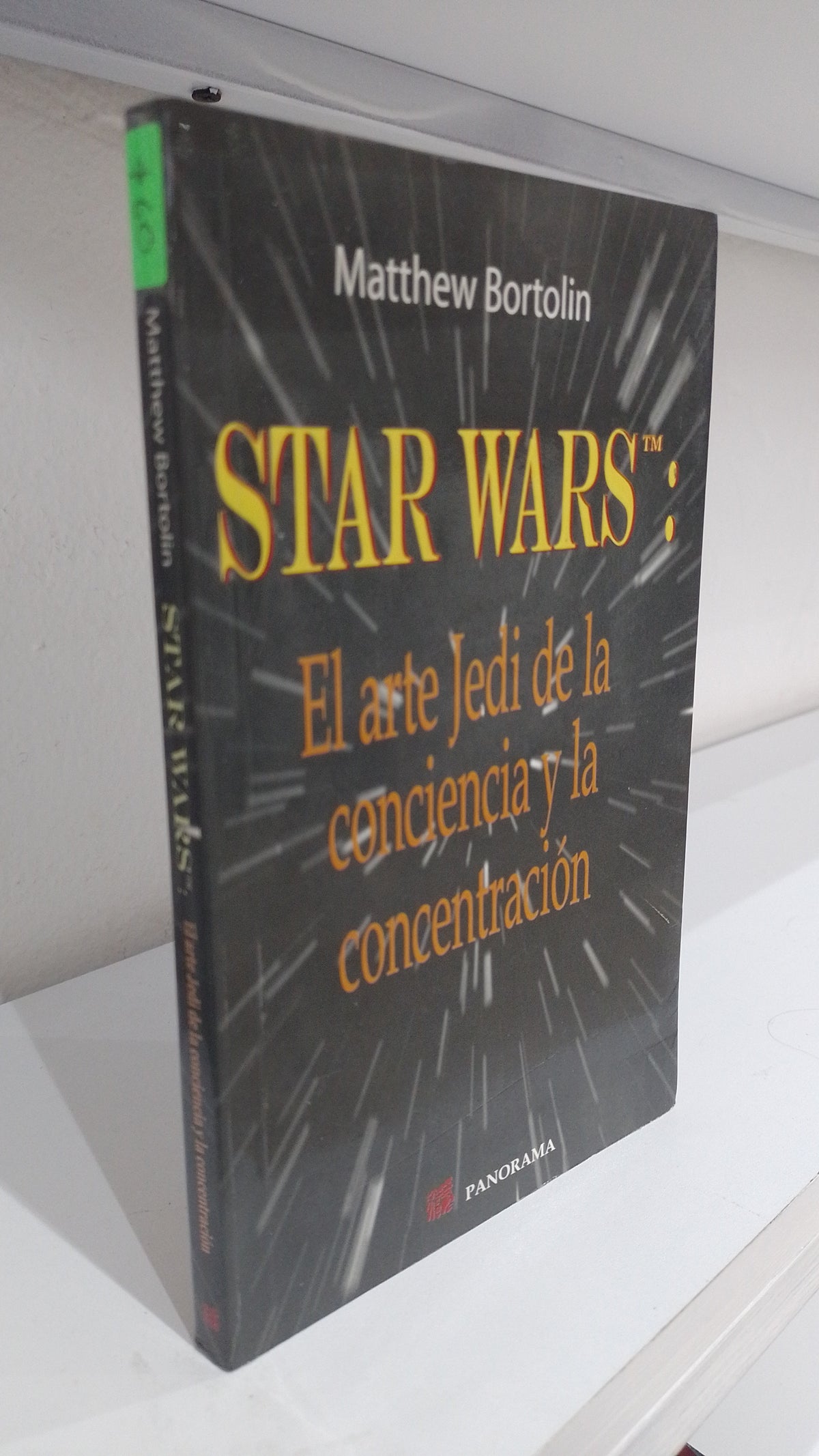 STAR WARS EL ARTE JEDI DE LA CONCIENCIA Y LA CONCENTRACION POR MATTHEW BORTOLIN USADO SUPERACION PERSONAL JUAREZ 515