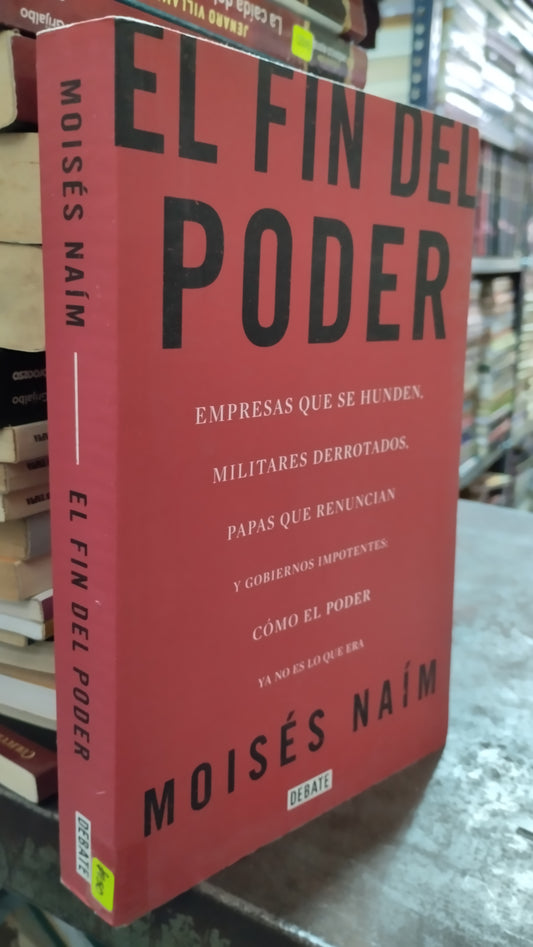 EL FIN DEL PODER POR MOISES NAIN LIBRO USADO POLITICA ALDAMA