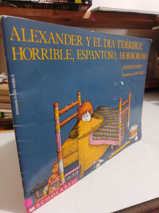 ALEXANDER Y EL DIA TERRIBLE, HORRIBLE, ESPANTOSO, HORROROSO POR JUDITH VIORST USADO INFANTIL JUAREZ