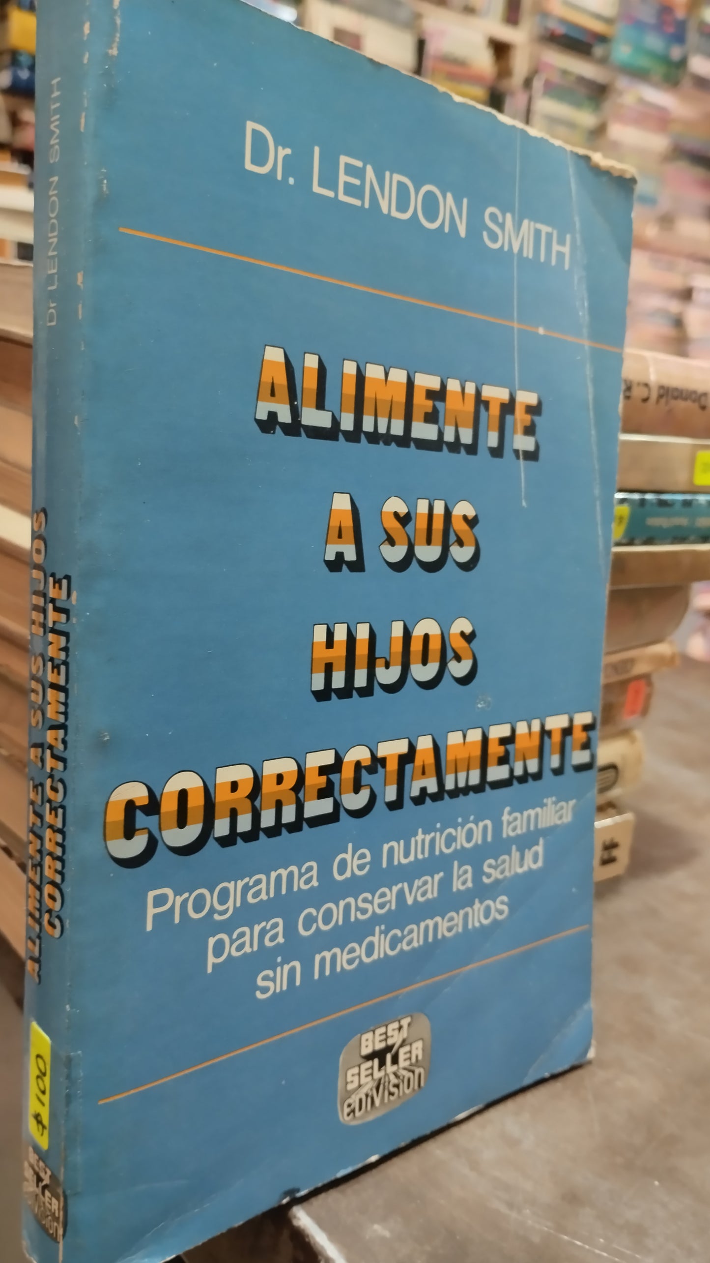 ALIMENTE A SUS HIJOS CORRECTAMENTE POR LENDON SMITH LIBRO USADO ANTIGUO ALDAMA