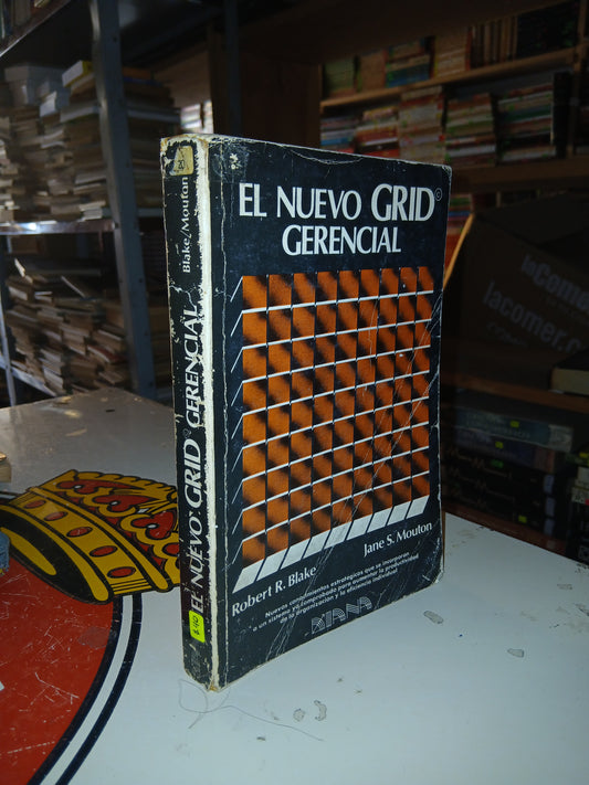EL NUEVO GRID GERENCIAL POR ROBERT R. BLAKE Y JANE S. MOUTON USADO ADMINISTRACIÓN LITERARIO 207